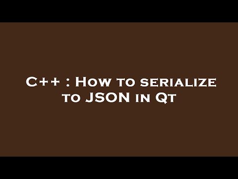 C++ : How to serialize to JSON in Qt