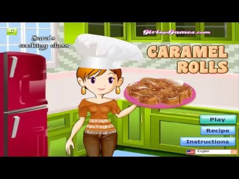 sara's cooking class caramel rolls - cooking game