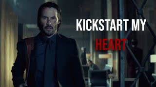 John Wick || Kickstart My Heart