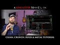 A Love Letter To The Helix (Clean, Crunch, Rock & Metal Tutorial)