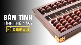 #772 Bàn Tính Trung Quốc Tính Như Thế Nào? | Bạn Hỏi VFacts Trả Lời #64