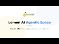 Lemon AI Agentic Space has officially become your ALL-IN-ONE Agentic knowledge platform