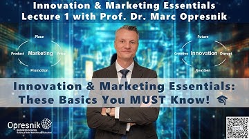 Innovation & Marketing Essentials: These Basics You MUST Know! Lecture 1 with Prof. Marc Opresnik 🎓