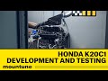 Honda K20C1 Engine Development and Testing.