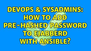 DevOps & SysAdmins: How to add pre-hashed password to ejabberd with ansible?