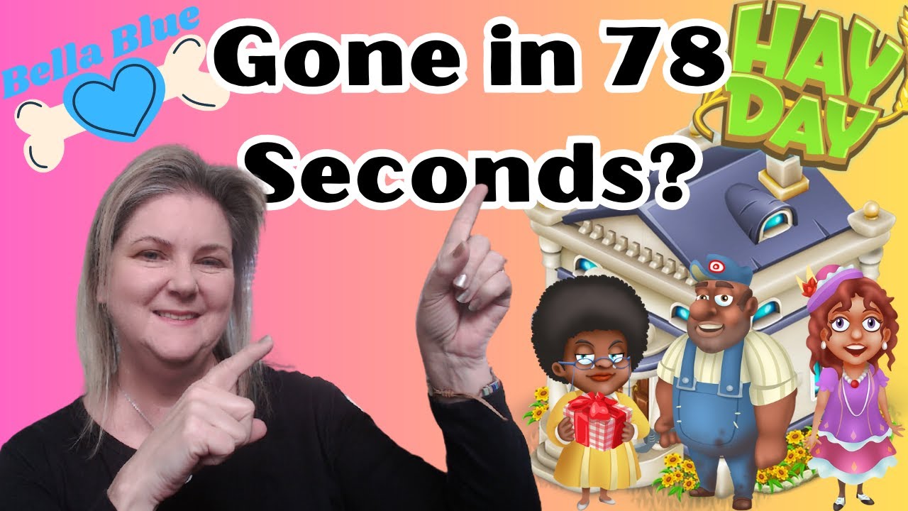 Gone in 78 Seconds? Hay Day Townies 