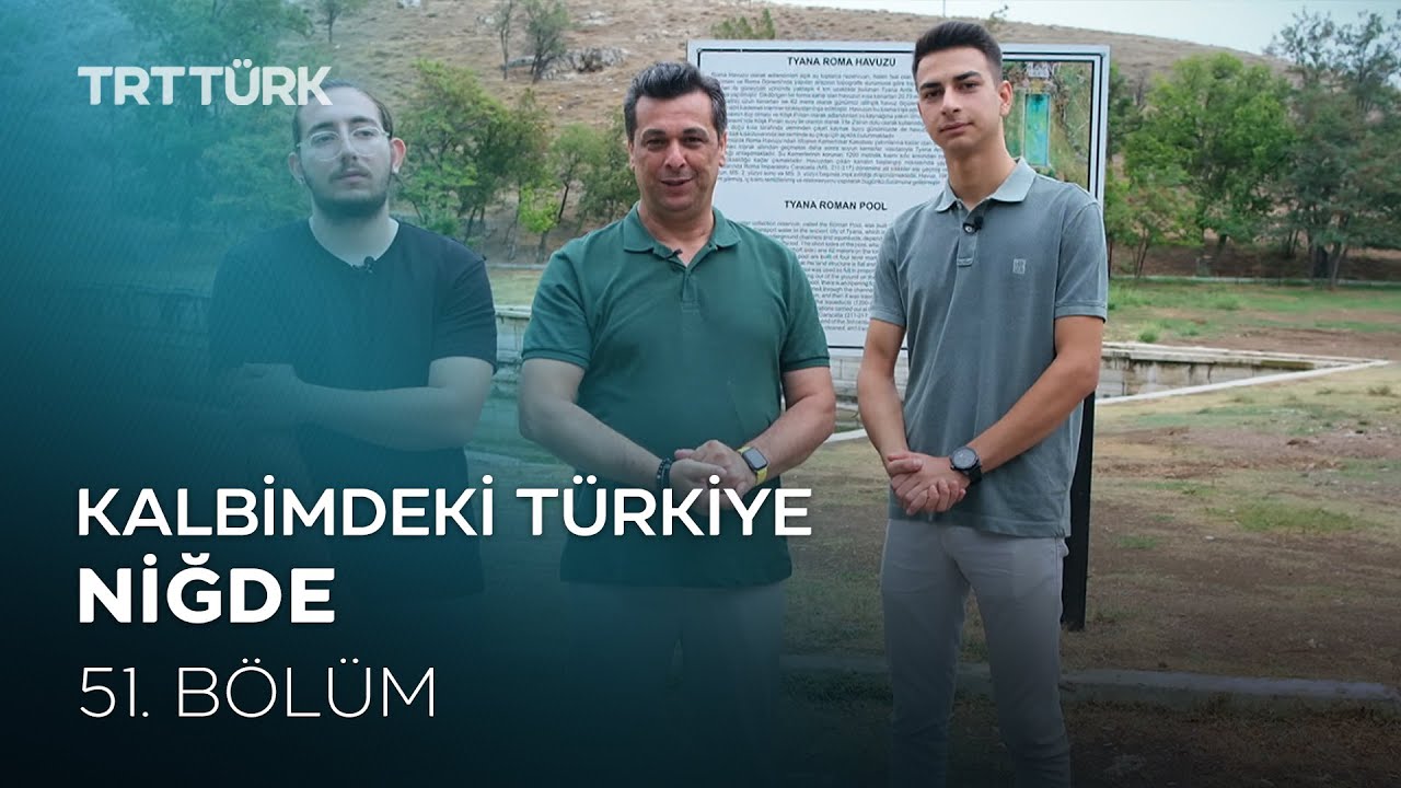 Kalbimdeki Türkiye | Niğde | 51. Bölüm