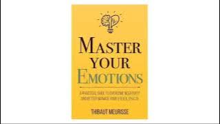 Master Your Emotions by Thibaut Meurisse   Full Audio book
