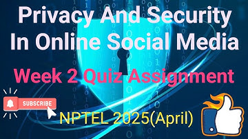 Privacy And Security In Online Social Media | Week 2 Answers 2025 | NPTEL 2025 (April) |