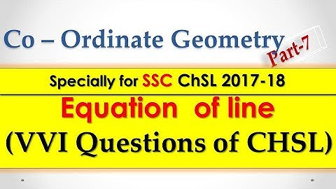 Co - Ordinate Geometry Equation of line VVI QUESTIONS (Part - 7) For SSC CHSL 2017 - 18