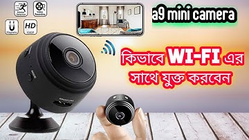 a9 wifi mini camera setup bangla । a9 mini wifi full hd 1080p wireless night vision ip camera ।