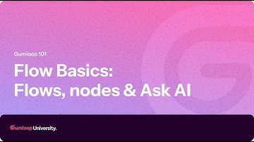 Flow basics: Flows, Nodes & Ask AI | Gumloop 101