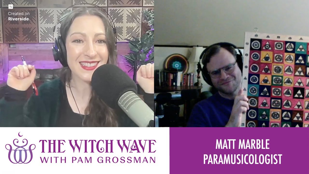 Music, Mysticism, and Musician-Magicians with Matt Marble | The Witch Wave with Pam Grossman