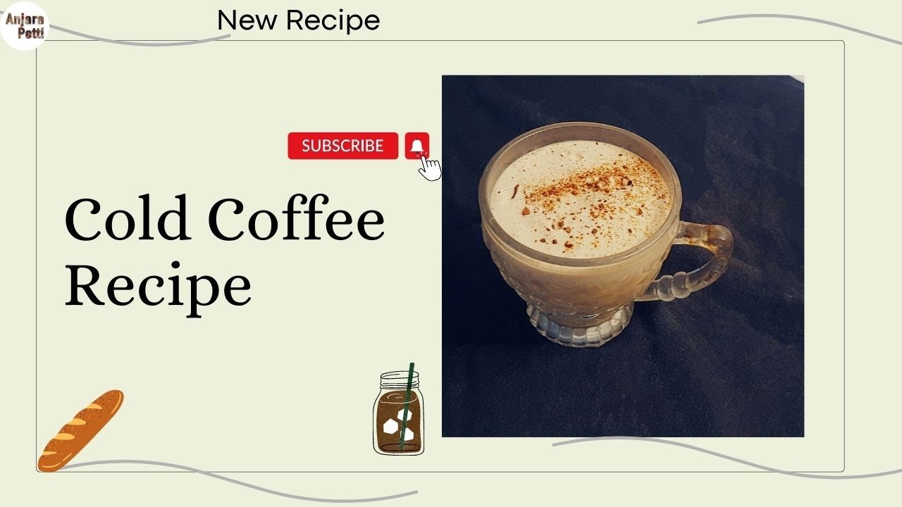Cold Coffee Recipe Tamil Anjara Petti How To Make Cold Coffee 