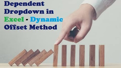 005. Create DYNAMIC Dependent Dropdown Menu with Offset