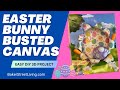DIY Easter Bunny Busted Canvas SD 480p