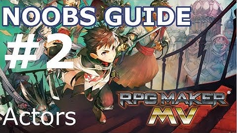 RPG Maker MV: Noobs Guide to Glory! #2 - Database: Actors