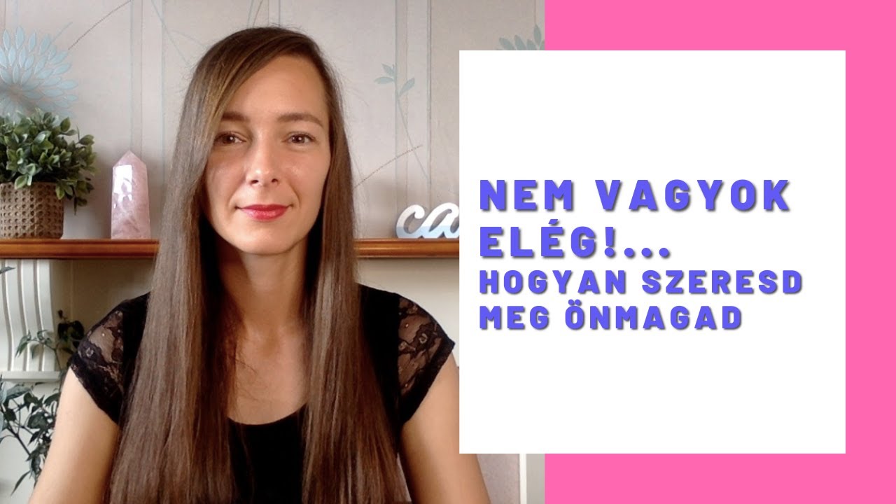 Nem vagyok elég... - Hogyan szeresd meg önmagad, hogy mások is megszeressenek (+ workshop infó)