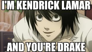 Youre Drake, Light Yagami