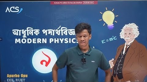 9. Modern Physics Full Chapter আধুনিক পদার্থবিজ্ঞান HSC Physics 2nd Paper Chapter 8 Apurbo Physics