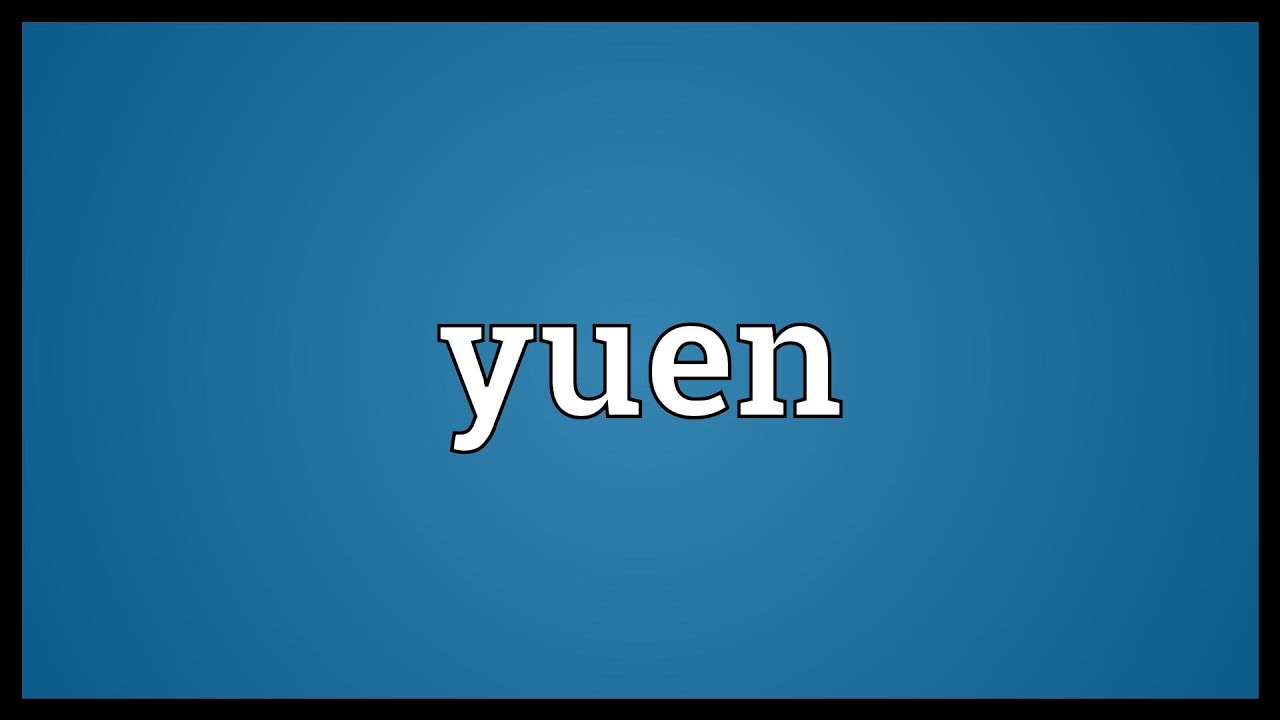 Yuen Meaning YouTube yuen-meaning-youtube