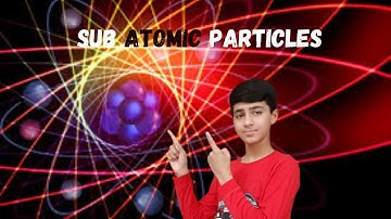 What are Sub-Atomic Particles? | Urdu\Hindi