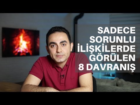 SADECE SORUNLU İLİŞKİLERDE GÖRÜLEN 8 DAVRANIŞ