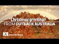 Merry Christmas from Outback Australia - 2022 video postcard from Chris Tangey | ABC Australia