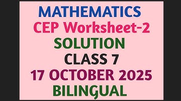 CLASS 7TH CEP MATHS  WORKSHEET-2 || DETAILED SOLUTION || BILINGUAL || 7TH MATHS