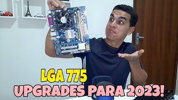 O que dá para melhorar na LGA 775? Upgrades para rodar jogos em 2023!