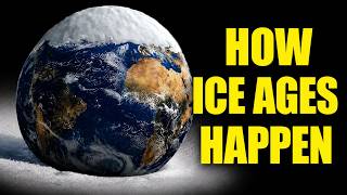 How Ice Ages Happen: The Milankovitch Cycles