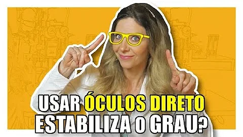Porque precisa aumentar o grau de óculos?