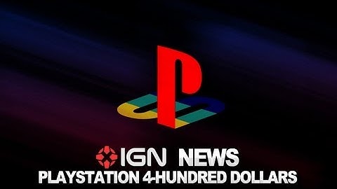 IGN News - PS4 to Cost Around $400