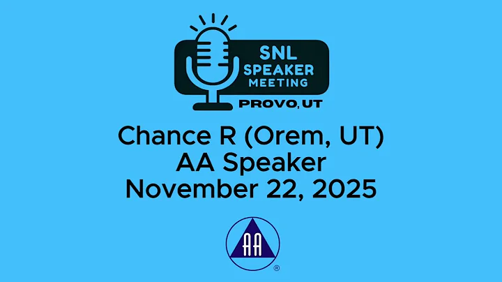 Chance R (Orem, UT) - AA Speaker - 11-22-25