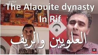 لماذا وجود العلويين والمغرب في الريف عير شرعي؟ |  - Yuba El ghadioui - the alaouite in the Rif