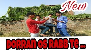 Dorran Os rabb te full Video song(A- KAY)new Latest Punjabi song
