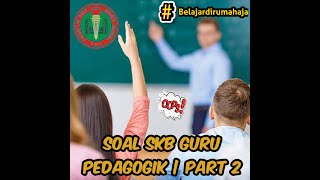 Soal SKB Guru Pedagogik | Part 2
