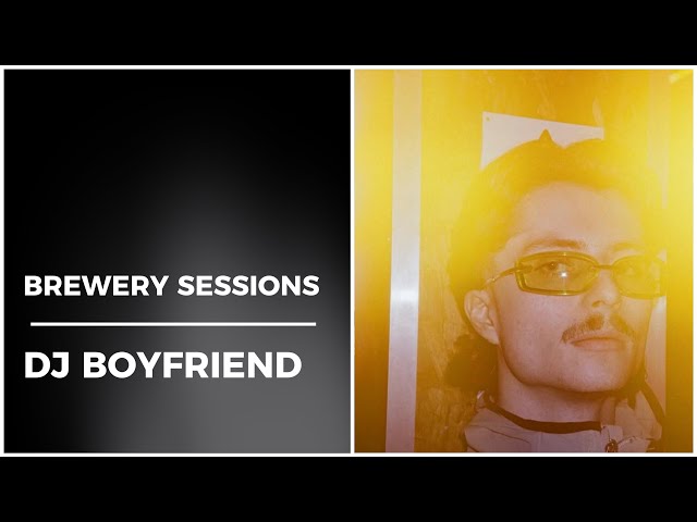 DJ Boyfriend | Brewery Sessions - YouTube