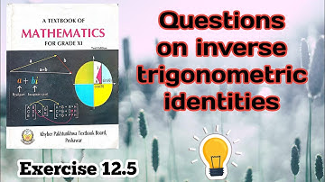Inverse Trigonometric identities ... Exercise 12.5 ... KPK mathematics book