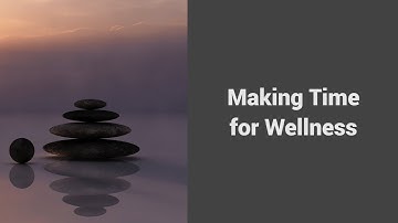 MOOC USSV101x | Effective Time Management | Making Time for Wellness