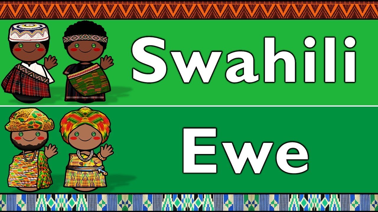 NIGER-CONGO: SWAHILI & EWE