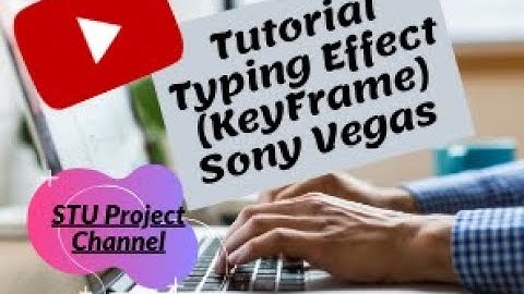 Tutorial How Typing Effect : KeyFrame Sony Vegas Pro