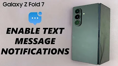 How To Enable Text Message Notifications On Samsung Galaxy Z Fold 7