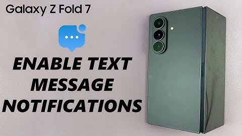 How To Enable Text Message Notifications On Samsung Galaxy Z Fold 7