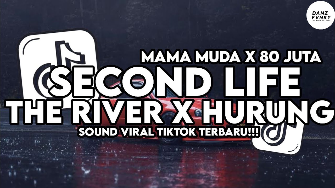 DJ SECOND LIFE X THE RIVER X HURUNG X MAMA MUDA X 80 JUTA FULL SONG DJ VEL BASS VIRAL TIKTOK