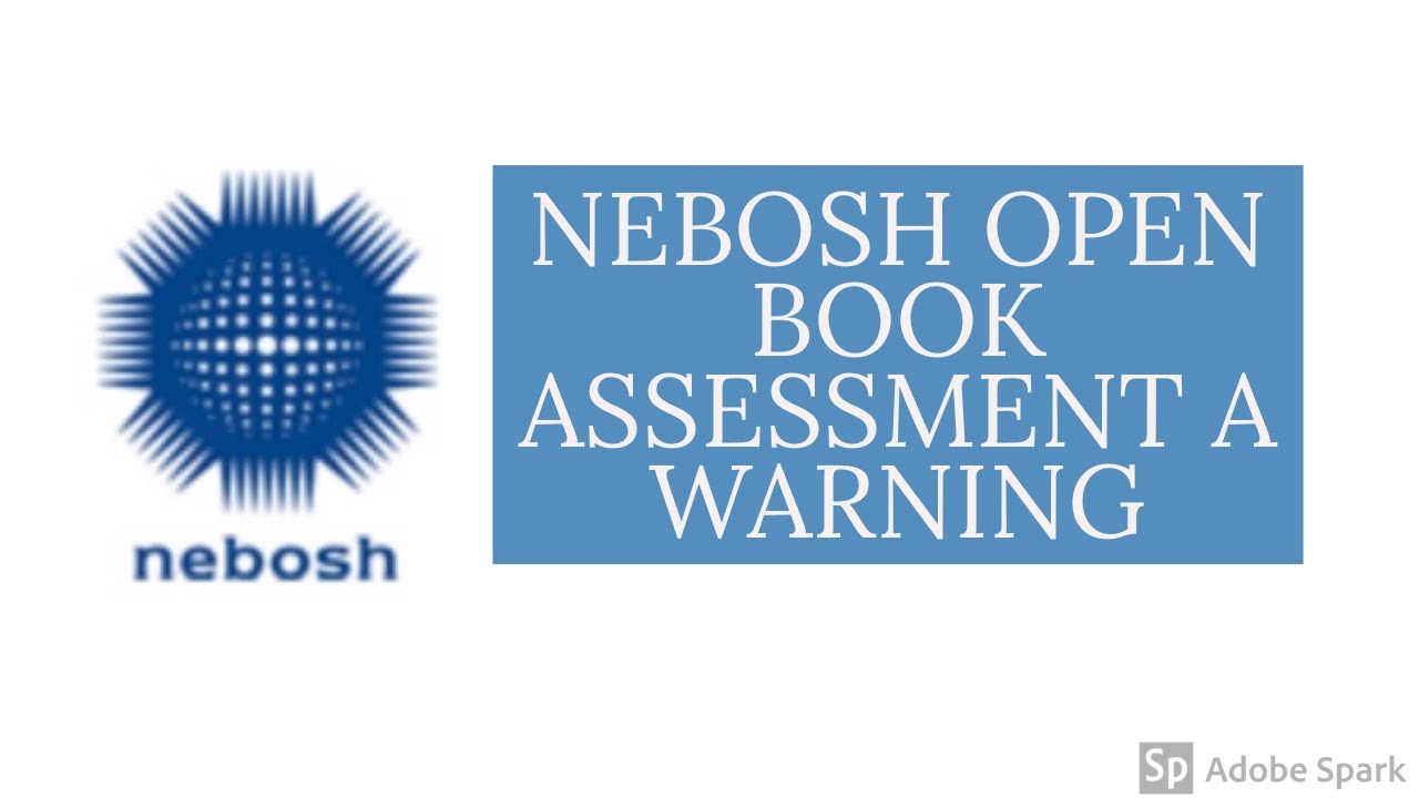NEBOSH OPEN BOOK ASSESSMENT A WARNING YouTube