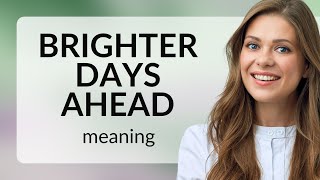 Brighter Days Ahead: A Beacon of Hope