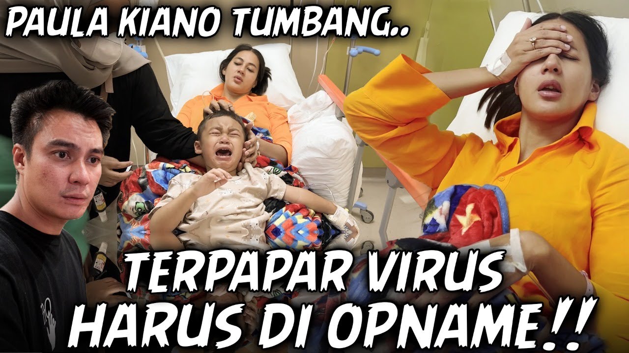 SUARA PAULA SAMPE HILANG, KIANO SUSAH MAKAN.. KATA DOKTER PAULA HARUS DI OPNAME