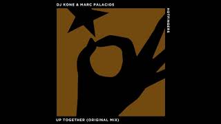 Dj Kone, Marc Palacios - Up Together (Original Mix)