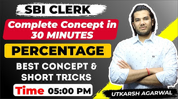 05:00 PM- SBI Clerk 2021| Percentage | Best Concept & Short Tricks in 30 minutes | by Utkarsh Sir